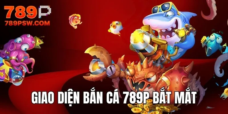 Bắn cá 789P sở hữu thiết kế giao diện bắt mắt