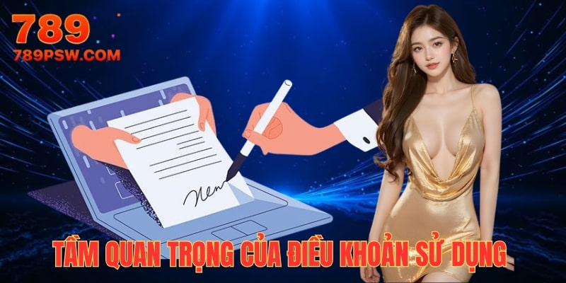 Điều khoản và điều kiện 789P rất quan trọng