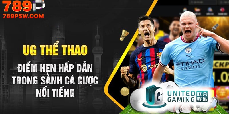 Thể thao UG 789P nơi mọi người tìm thấy cảm hứng