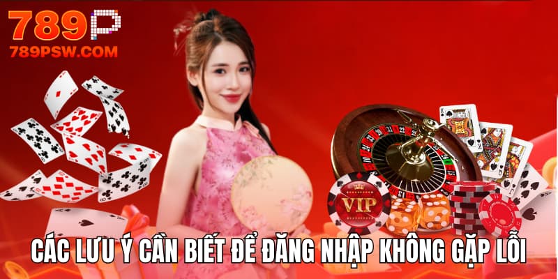 Các lưu ý cần biết để đăng nhập không gặp lỗi