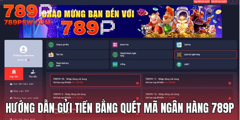Hướng dẫn gửi tiền bằng quét mã ngân hàng tại 789P