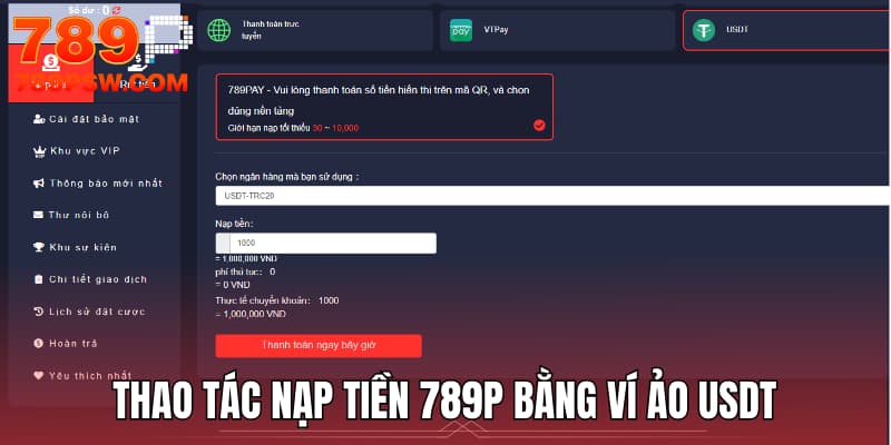 Thao tác nạp tiền 789P bằng ví ảo USDT